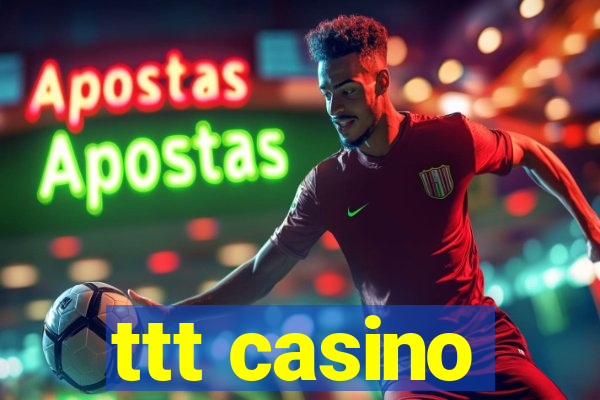 ttt casino