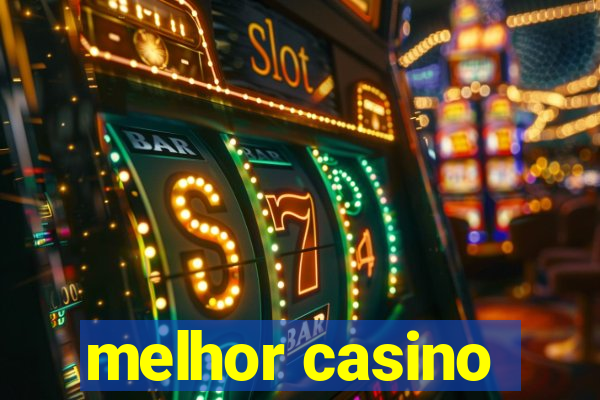 melhor casino