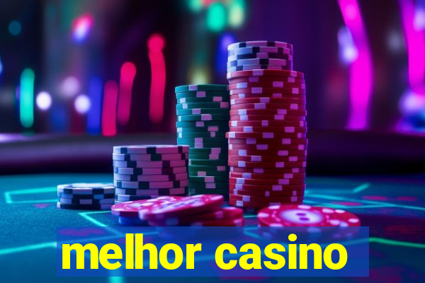 melhor casino