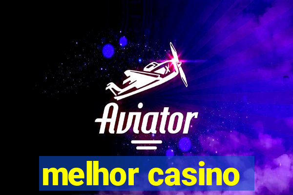 melhor casino