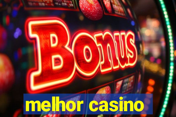 melhor casino