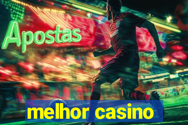 melhor casino