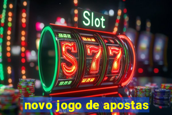 novo jogo de apostas