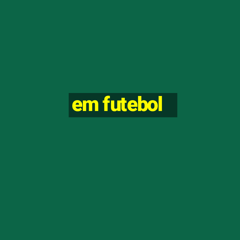 em futebol