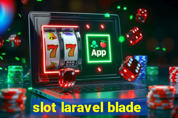 slot laravel blade