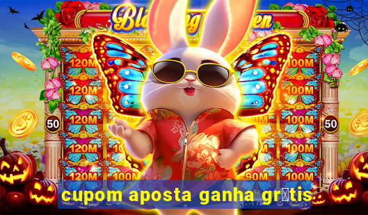 cupom aposta ganha gr谩tis