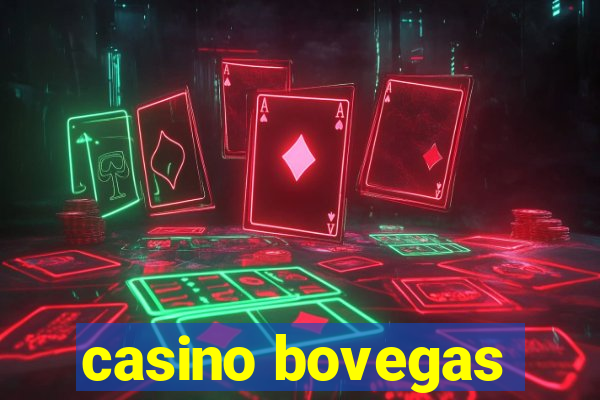 casino bovegas