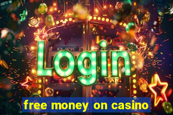 free money on casino