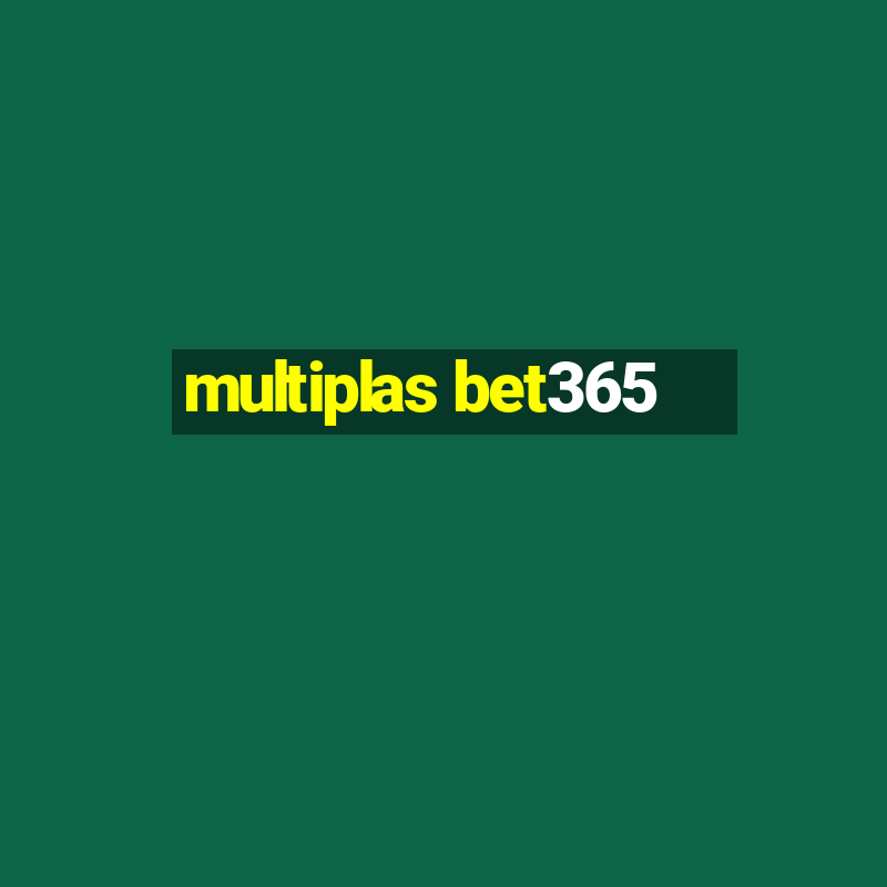 multiplas bet365