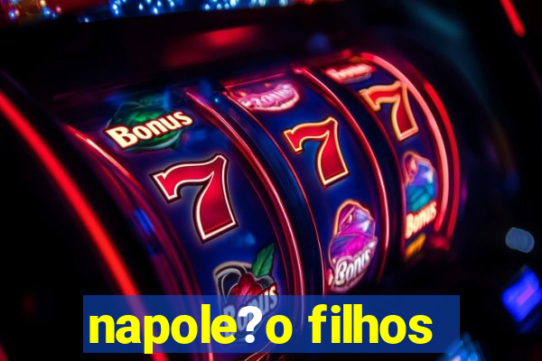 napole?o filhos