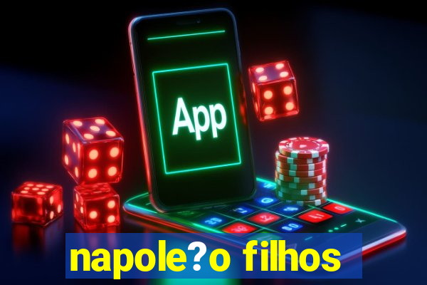 napole?o filhos