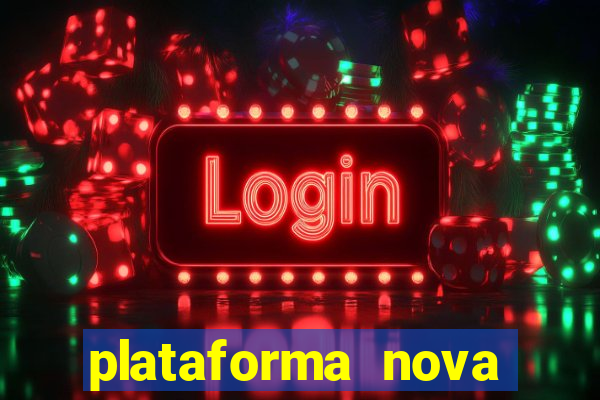 plataforma nova lan?ada hoje bet