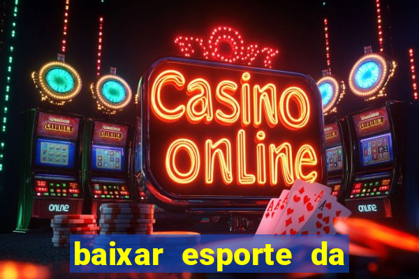 baixar esporte da sorte apk