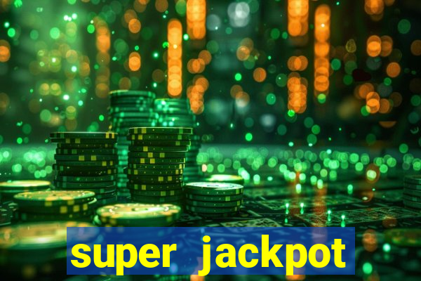 super jackpot casino slots