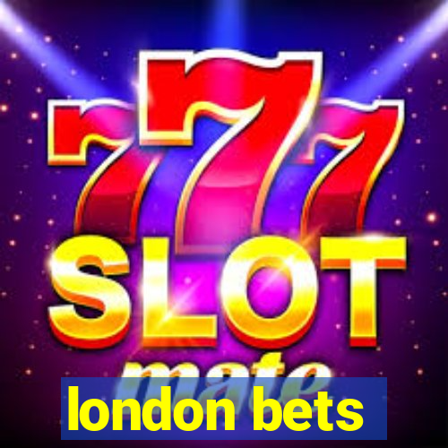 london bets