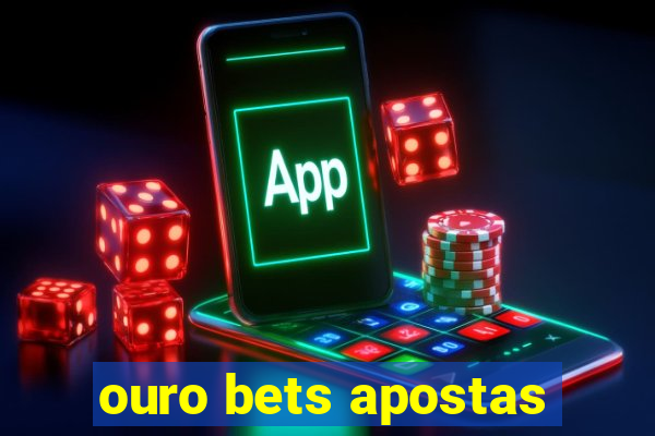 ouro bets apostas