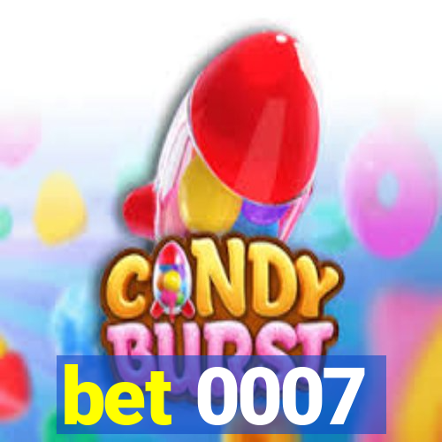 bet 0007