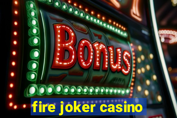 fire joker casino