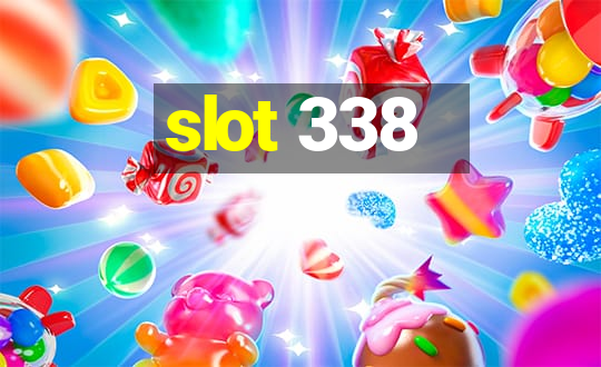 slot 338