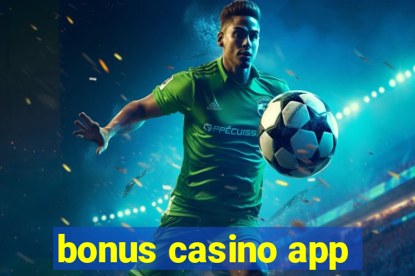 bonus casino app