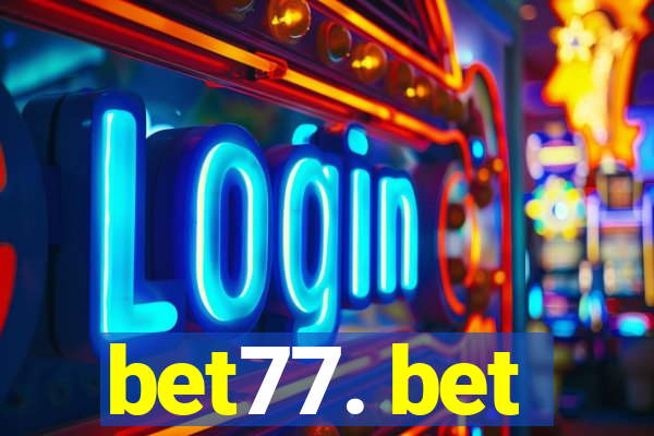 bet77. bet