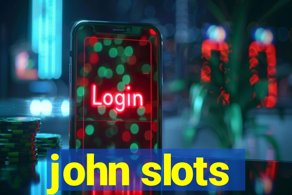 john slots