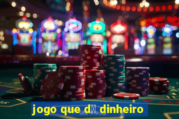 jogo que d谩 dinheiro