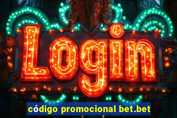 código promocional bet.bet