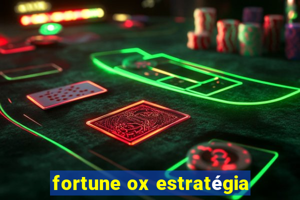 fortune ox estratégia