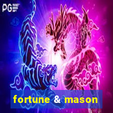 fortune & mason