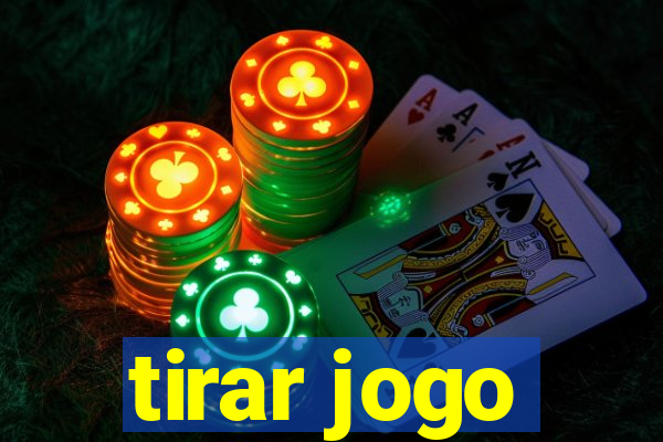 tirar jogo