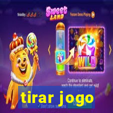 tirar jogo