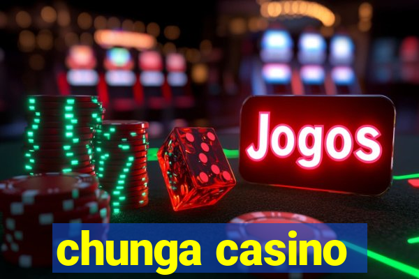 chunga casino