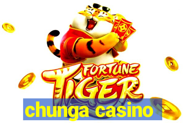 chunga casino