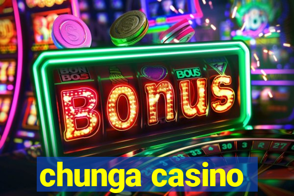 chunga casino