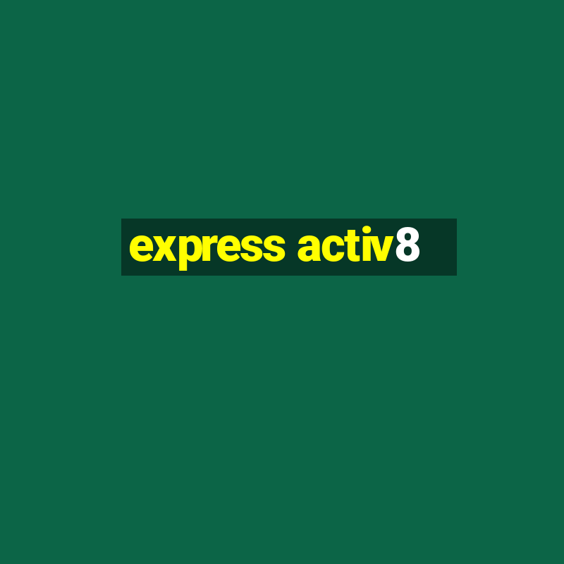 express activ8