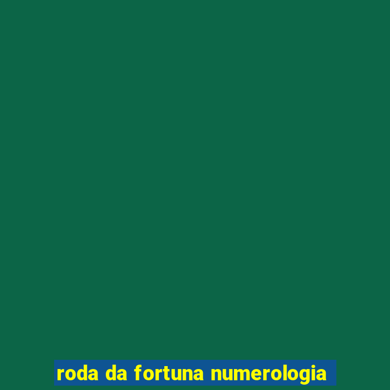 roda da fortuna numerologia