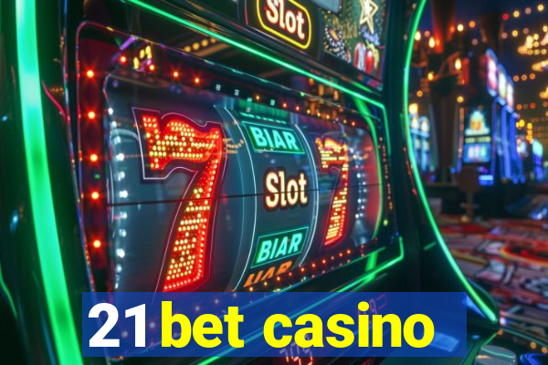 21 bet casino