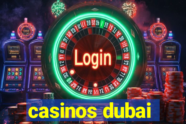 casinos dubai