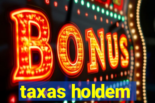 taxas holdem