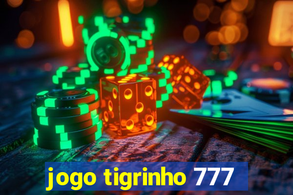 jogo tigrinho 777