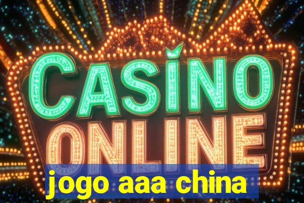 jogo aaa china