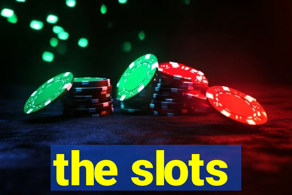 the slots