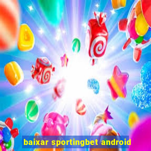 baixar sportingbet android