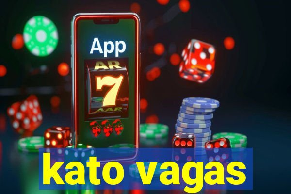 kato vagas