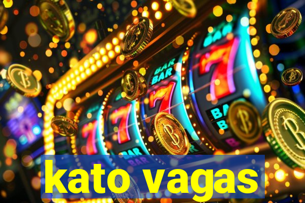 kato vagas