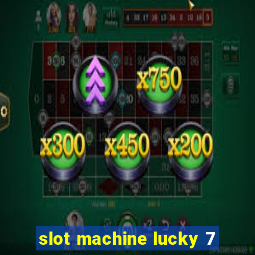 slot machine lucky 7