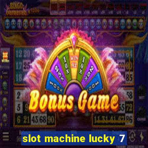 slot machine lucky 7