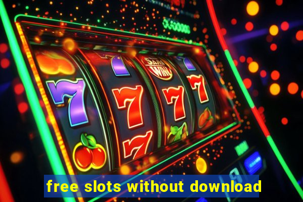 free slots without download