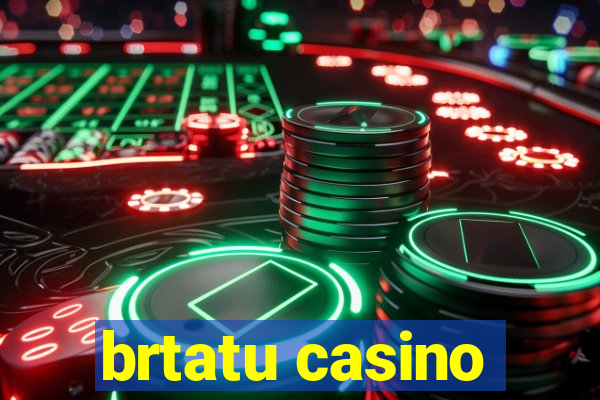 brtatu casino